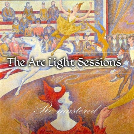THE ARC LIGHT SESSIONS - REMASTERED 2017