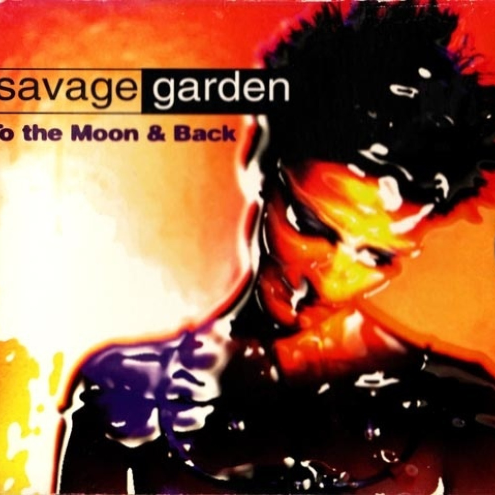 Savage garden to the moon back перевод. Savage Garden to the Moon and back. Саваж Гарден to the Moon. To the Moon and back Savage Garden обложка. Savage Garden to the Moon and back Australian Version.