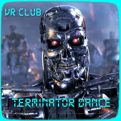Terminator Dance [VR Club]