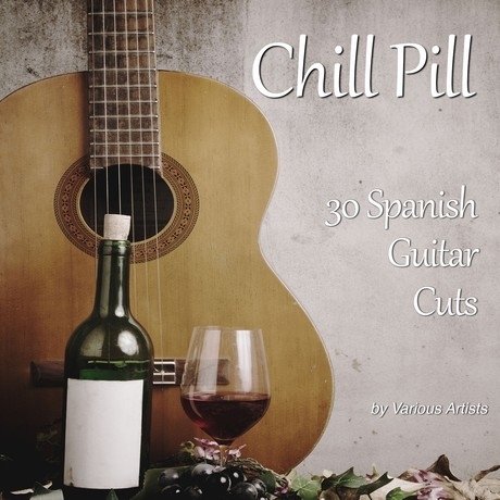 Chill Pill 30 Spanish Guitar Cuts